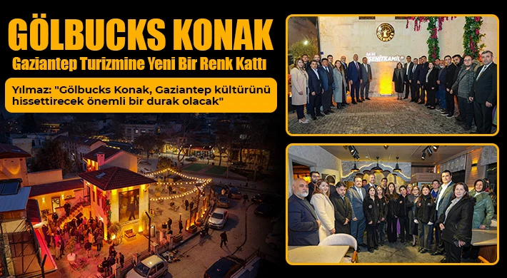 Gölbucks Konak, Gaziantep turizmine yeni bir renk kattı