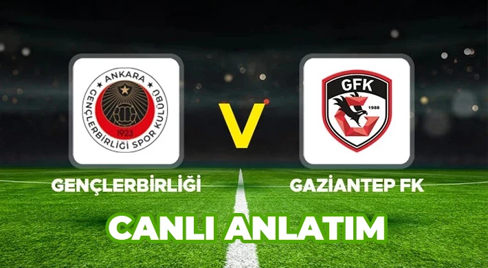 Maç Başladı! Gençlerbirliği - Gaziantep FK : 0 - 0