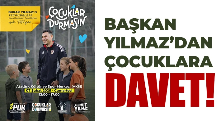 Yılmaz’dan çocuklara davet