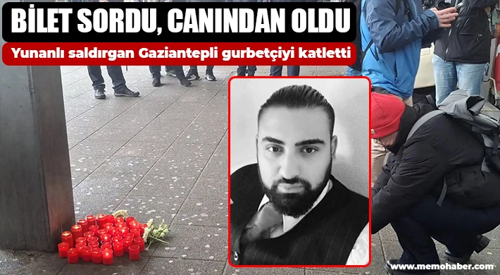 Yunanlı saldırgan Gaziantepli gurbetçiyi katletti