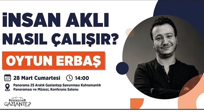 Gaziantep Büyükşehir ev sahipliğinde "İnsan Aklı Nasıl Çalışır" söyleşisi
