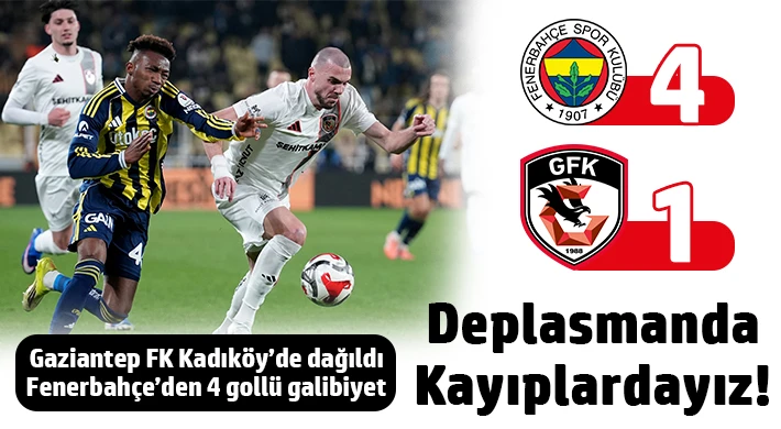 Gaziantep FK Kadıköy’de dağıldı! Fenerbahçe’den 4 gollü galibiyet