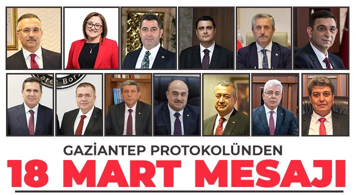 Gaziantep protokolünden 18 Mart mesajı