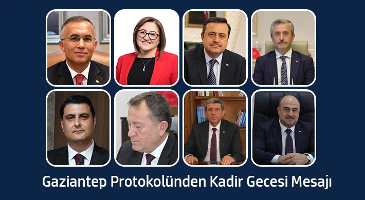 Gaziantep protokolünden Kadir Gecesi mesajı