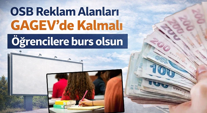 OSB Reklam Alanları GAGEV’de Kalmalı