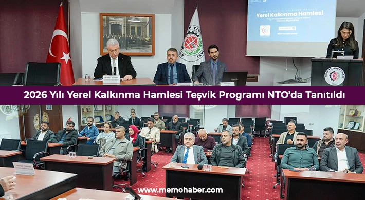 2026 Yılı Yerel Kalkınma Hamlesi Teşvik Programı NTO’da Tanıtıldı