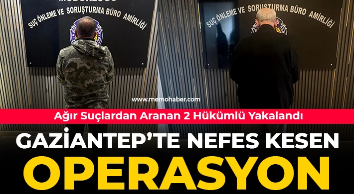 26 Yıl ve 10 Yıl Hapis Cezalı Şahıslar Kıskıvrak: Gaziantep Polisi Suçlulara Göz Açtırmıyor