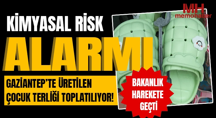 Çocuk Sağlığı Tehlikede! Gaziantep’te Üretilen Terlik Yasaklandı