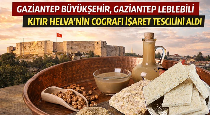 Gaziantep Büyükşehir, Gaziantep Leblebili Kıtır Helva’nın Coğrafi İşaret Tescilini Aldı