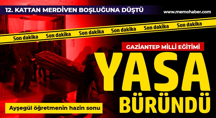 Gaziantep'te Ayşegül öğretmenin hazin sonu
