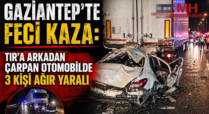 Gaziantep'te Can Pazarı: Hurdaya Dönen Araçtan Çıkarılan 3 Yaralı Yoğun Bakımda