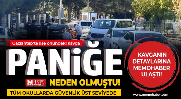 Gaziantep’te lise önündeki kavga paniğe neden olmuştu!