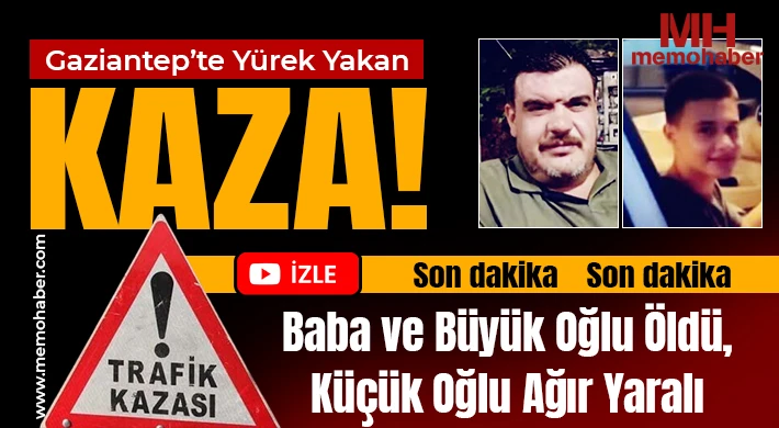 Gaziantep’te Tıra Çarpan Otomobilde Baba ve Oğlu Hayatını Kaybetti