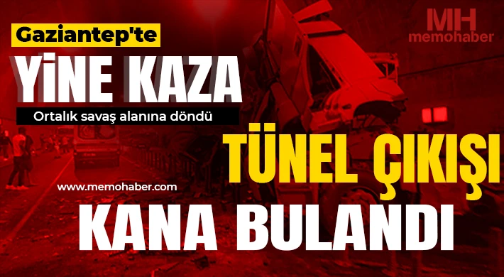 Gaziantep'te yine kaza: Tünel çıkışı kana bulandı