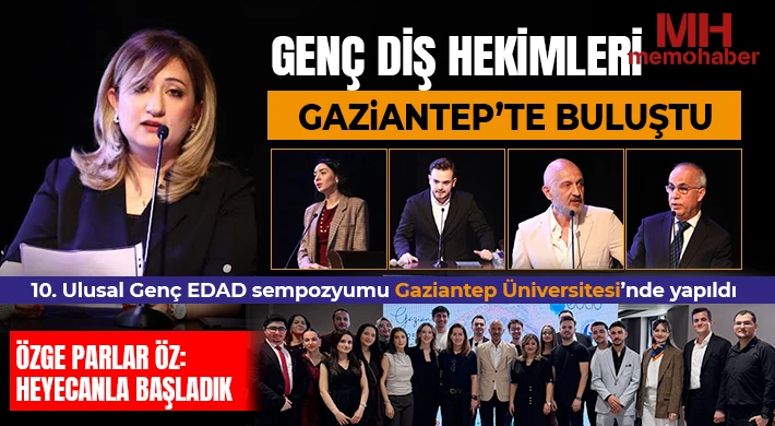 Genç diş hekimleri Gaziantep’te buluştu 