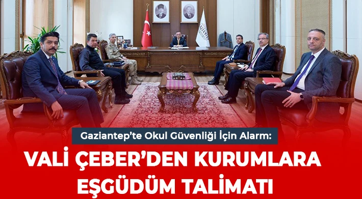 Okullarda Şiddete Karşı Yeni Dönem: Gaziantep’te Kapsamlı Güvenlik Zirvesi