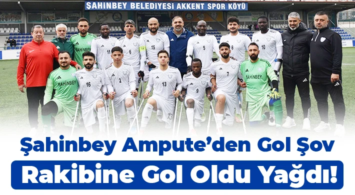 Şahinbey Ampute’den gol şov: 5-0