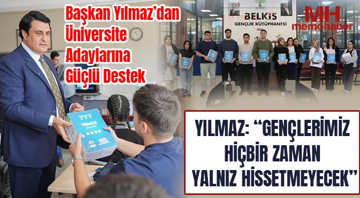 Yılmaz’dan üniversite adaylarına destek