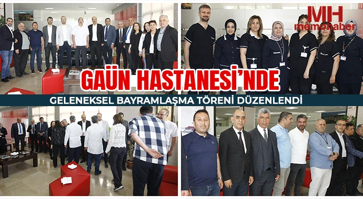 GAÜN Hastanesi’nde Geleneksel Bayramlaşma Töreni Düzenlendi