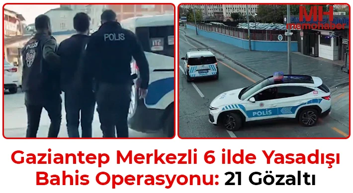 Gaziantep merkezli 6 ilde yasadışı bahis operasyonu