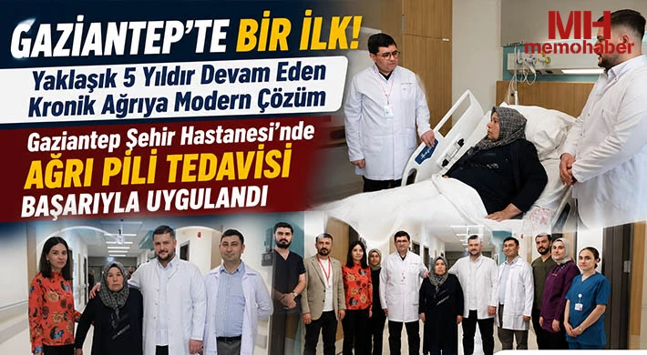Gaziantep Şehir Hastanesi’nde Ağrı Pili Tedavisi Başarıyla Uygulandı