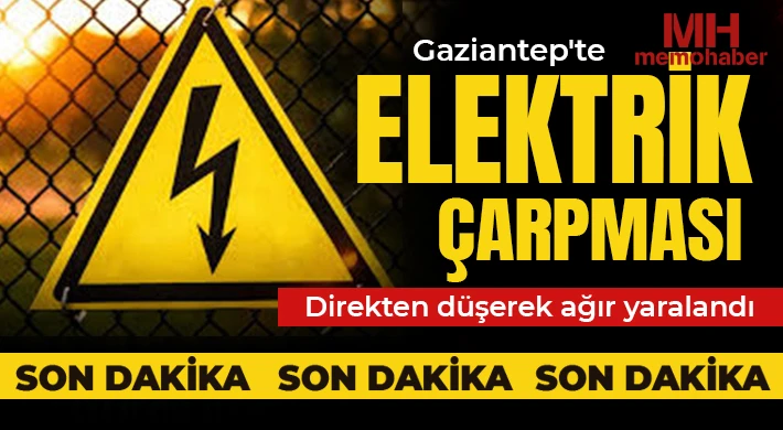 Gaziantep'te elektrik çarpması 