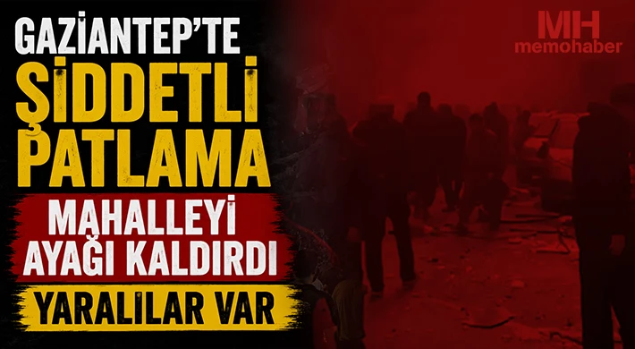 Gaziantep'te korkutan patlama: Tüp bomba gibi patladı