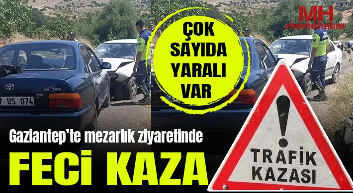 Gaziantep’te mezarlık ziyaretinde feci kaza
