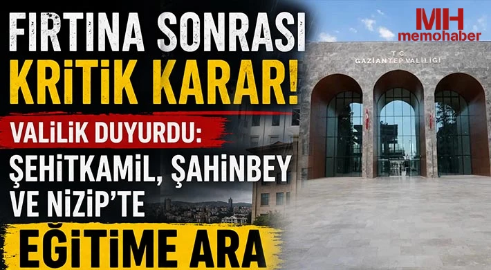 Gaziantep'te okullar tatil! Valilikten yeni açıklama 