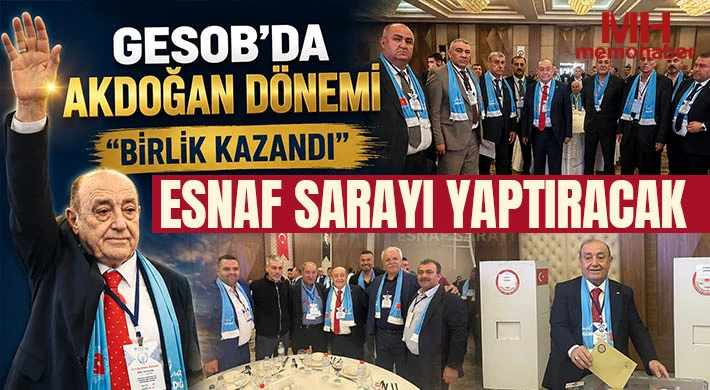 GESOB’da Akdoğan dönemi: Birlik kazandı