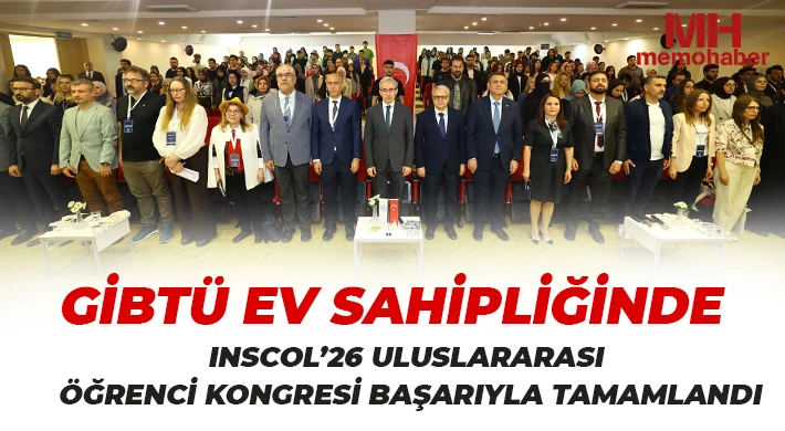 GİBTÜ Ev Sahipliğinde INSCOL’26 Uluslararası Öğrenci Kongresi Başarıyla Tamamlandı