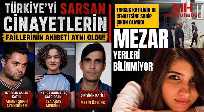 Türkiye'yi sarsan cinayetlerin faillerinin akıbeti aynı oldu: Mezar yerleri bilinmiyor