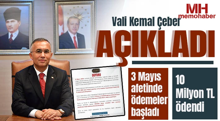 Vali Kemal Çeber açıkladı: 3 Mayıs afetinde ödemeler başladı 