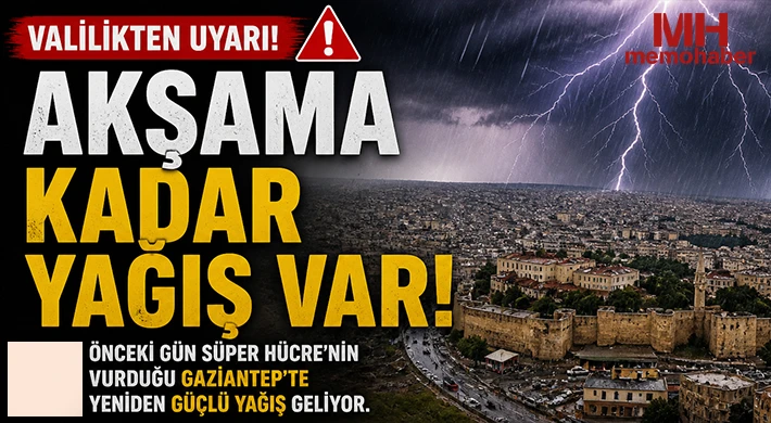 Valilik uyardı! Gaziantep'te akşama kadar yağış var 