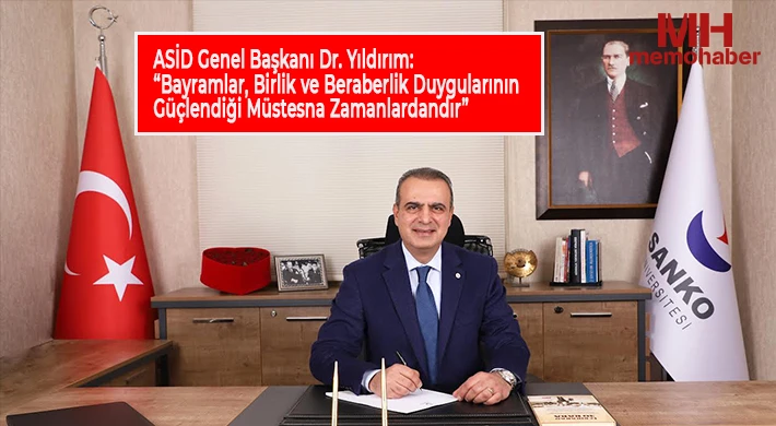 Yıldırım: Bayramlar, Birlik ve Beraberlik Duygularının Güçlendiği Müstesna Zamanlardandır