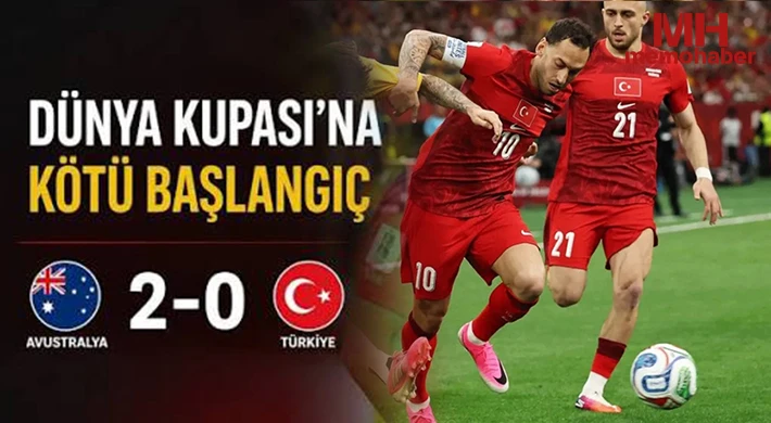2026 FIFA Dünya Kupası: Avustralya: 2 - Türkiye: 0