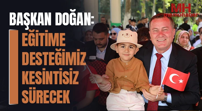 Başkan Doğan: "Eğitime desteğimiz kesintisiz sürecek"