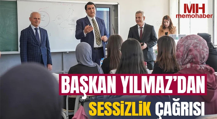 Başkan Yılmaz’dan sessizlik çağrısı