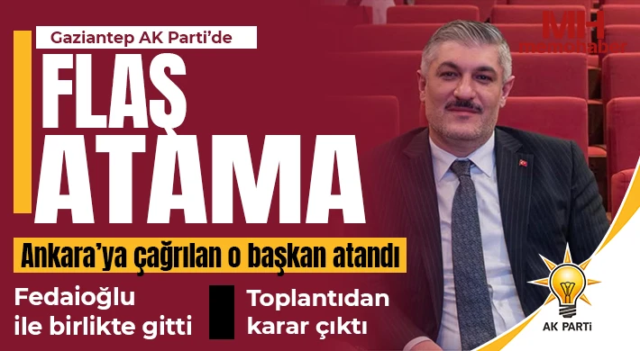 Gaziantep AK Parti’de flaş atama