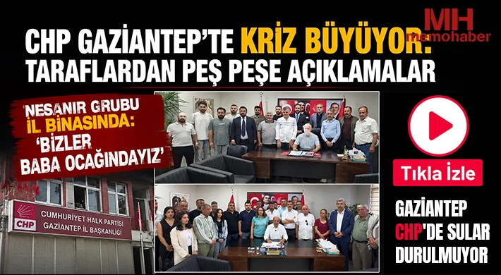 Gaziantep CHP'de Sular Durulmuyor: Yeni Yönetimden İlk Mesaj