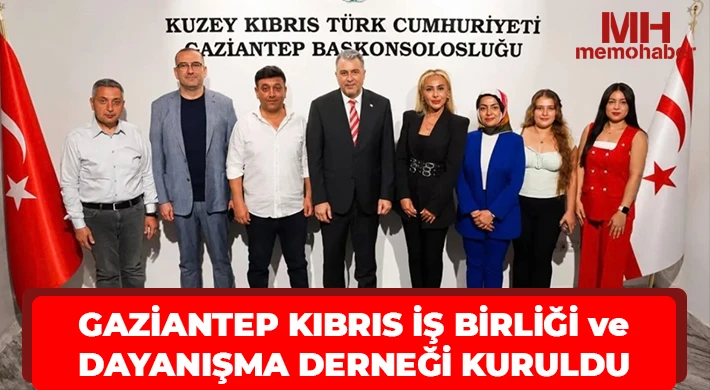Gaziantep Kıbrıs İş Birliği ve Dayanışma Derneği kuruldu