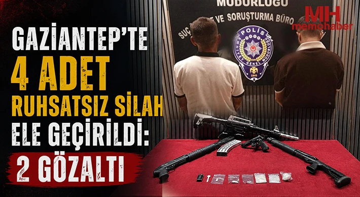 Gaziantep'te 4 adet ruhsatsız silah ele geçirildi: 2 gözaltı