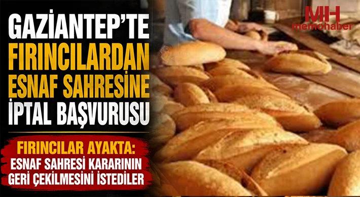 Gaziantep'te Fırıncıların Sahre İsyanı: Kararın İptalini Talep Ettiler