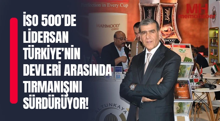 İSO 500’de Lidersan Türkiye’nin Devleri Arasında Tırmanışını Sürdürüyor!