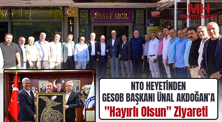 NTO Heyetinden GESOB Başkanı Ünal Akdoğan’a "Hayırlı Olsun" Ziyareti