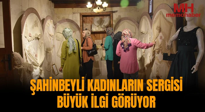 Şahinbeyli kadınların sergisi büyük ilgi görüyor