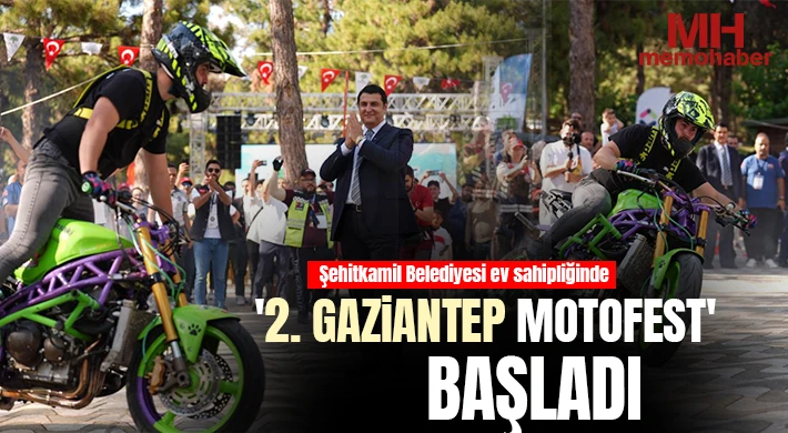 Şehitkamil Belediyesi ev sahipliğinde '2. Gaziantep Motofest' başladı