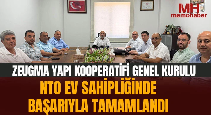 Zeugma Yapı Kooperatifi Genel Kurulu NTO Ev Sahipliğinde Başarıyla Tamamlandı