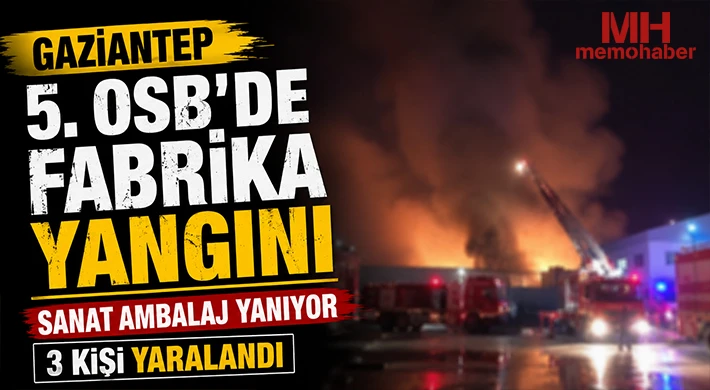 Gaziantep 5. OSB'de fabrika yangını!