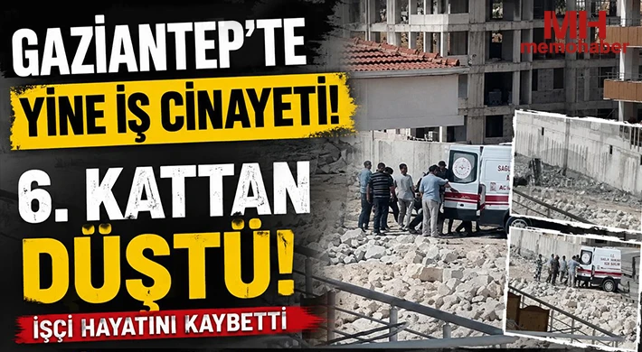 Gaziantep’te İnşaatta Feci Ölüm!